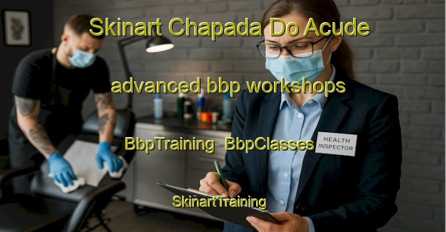 Skinart Chapada Do Acude advanced bbp workshops | BbpTraining | BbpClasses | SkinartTraining-Brazil