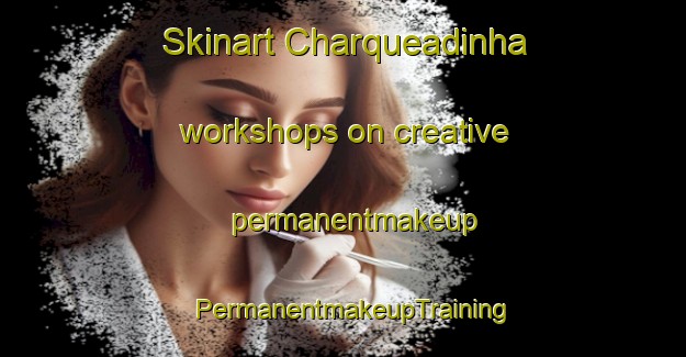 Skinart Charqueadinha workshops on creative permanentmakeup | PermanentmakeupTraining | PermanentmakeupClasses | SkinartTraining-Brazil