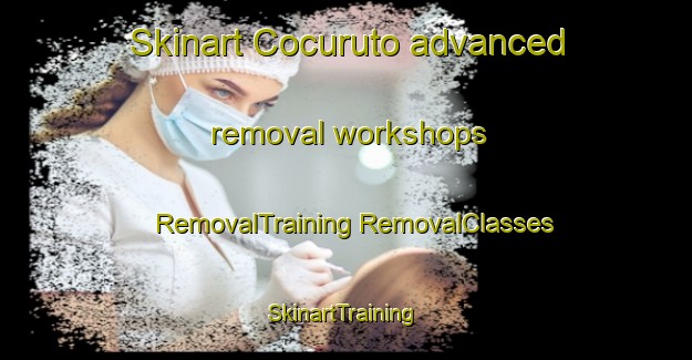 Skinart Cocuruto advanced removal workshops | #RemovalTraining #RemovalClasses #SkinartTraining-Brazil