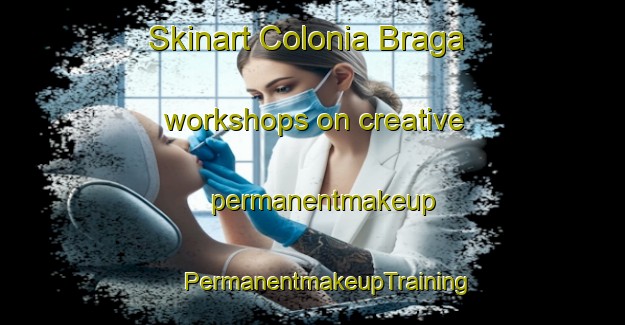 Skinart Colonia Braga workshops on creative permanentmakeup | #PermanentmakeupTraining #PermanentmakeupClasses #SkinartTraining-Brazil