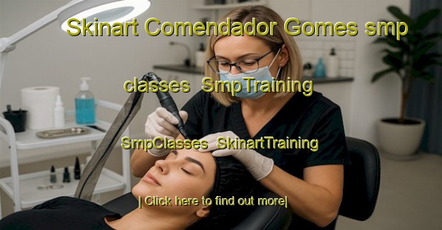 Skinart Comendador Gomes smp classes | SmpTraining | SmpClasses | SkinartTraining-Brazil