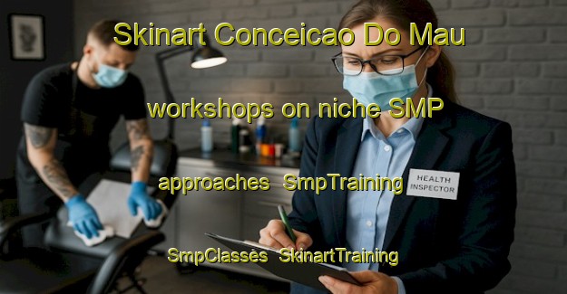Skinart Conceicao Do Mau workshops on niche SMP approaches | SmpTraining | SmpClasses | SkinartTraining-Brazil