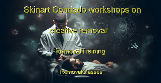 Skinart Condado workshops on creative removal | RemovalTraining | RemovalClasses | SkinartTraining-Brazil