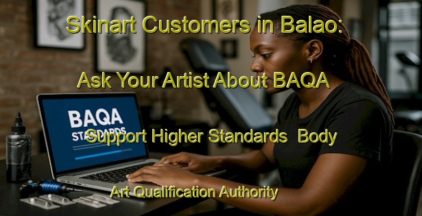 Skinart Customers in Balao: Ask Your Artist About BAQA - Support Higher Standards | Body Art Qualification Authority | BAQA-Brazil