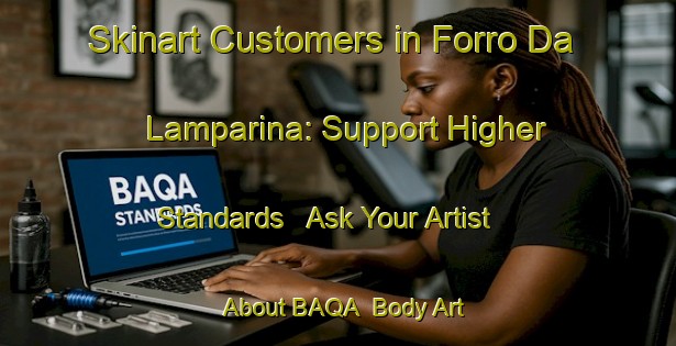 Skinart Customers in Forro Da Lamparina: Support Higher Standards - Ask Your Artist About BAQA | Body Art Qualification Authority | BAQA-Brazil