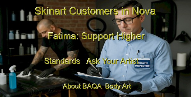 Skinart Customers in Nova Fatima: Support Higher Standards - Ask Your Artist About BAQA | Body Art Qualification Authority | BAQA-Brazil