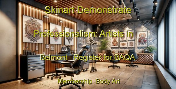 Skinart Demonstrate Professionalism: Artists in Belmont - Register for BAQA Membership | Body Art Qualification Authority | BAQA-Brazil