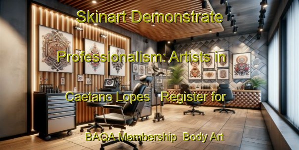 Skinart Demonstrate Professionalism: Artists in Caetano Lopes - Register for BAQA Membership | Body Art Qualification Authority | BAQA-Brazil