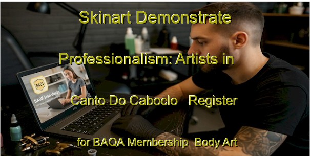 Skinart Demonstrate Professionalism: Artists in Canto Do Caboclo - Register for BAQA Membership | Body Art Qualification Authority | BAQA-Brazil