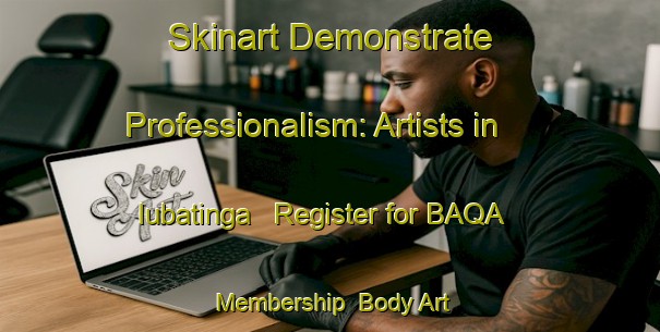 Skinart Demonstrate Professionalism: Artists in Iubatinga - Register for BAQA Membership | Body Art Qualification Authority | BAQA-Brazil