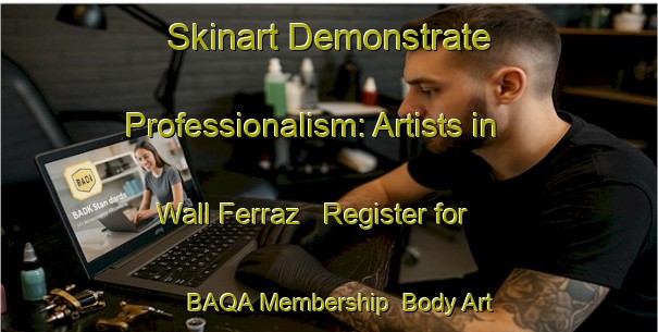 Skinart Demonstrate Professionalism: Artists in Wall Ferraz - Register for BAQA Membership | Body Art Qualification Authority | BAQA-Brazil
