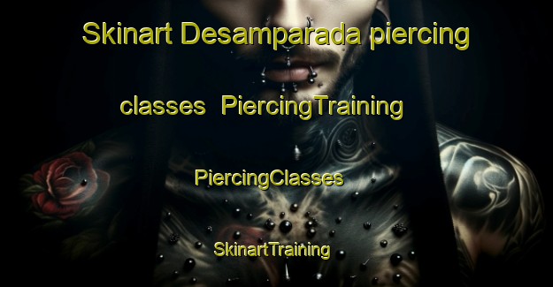Skinart Desamparada piercing classes | PiercingTraining | PiercingClasses | SkinartTraining-Brazil