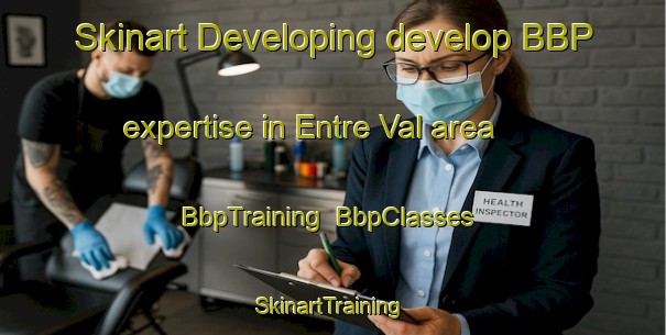 Skinart Developing develop BBP expertise in Entre Val area | BbpTraining | BbpClasses | SkinartTraining-Brazil