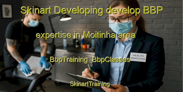 Skinart Developing develop BBP expertise in Moitinha area | BbpTraining | BbpClasses | SkinartTraining-Brazil