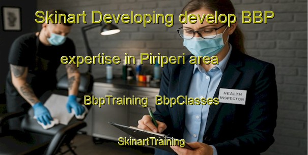 Skinart Developing develop BBP expertise in Piriperi area | BbpTraining | BbpClasses | SkinartTraining-Brazil
