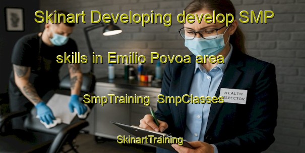 Skinart Developing develop SMP skills in Emilio Povoa area | SmpTraining | SmpClasses | SkinartTraining-Brazil