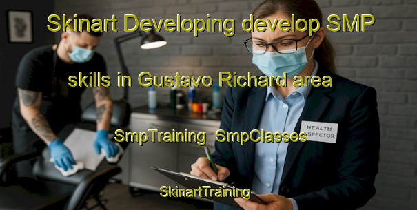 Skinart Developing develop SMP skills in Gustavo Richard area | SmpTraining | SmpClasses | SkinartTraining-Brazil