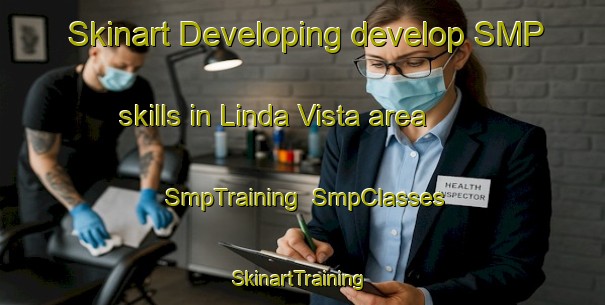 Skinart Developing develop SMP skills in Linda Vista area | SmpTraining | SmpClasses | SkinartTraining-Brazil