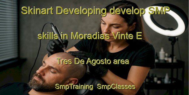 Skinart Developing develop SMP skills in Moradias Vinte E Tres De Agosto area | SmpTraining | SmpClasses | SkinartTraining-Brazil