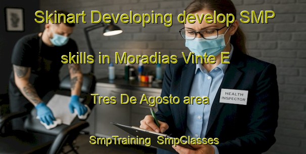 Skinart Developing develop SMP skills in Moradias Vinte E Tres De Agosto area | SmpTraining | SmpClasses | SkinartTraining-Brazil