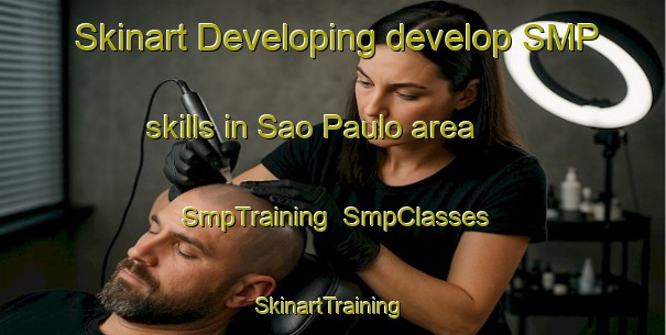 Skinart Developing develop SMP skills in Sao Paulo area | SmpTraining | SmpClasses | SkinartTraining-Brazil