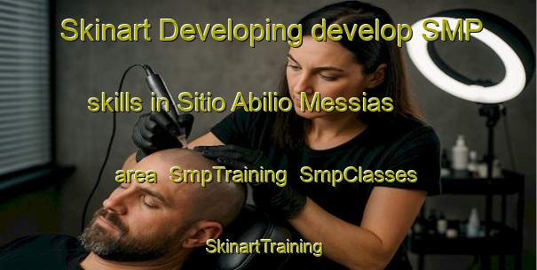 Skinart Developing develop SMP skills in Sitio Abilio Messias area | SmpTraining | SmpClasses | SkinartTraining-Brazil