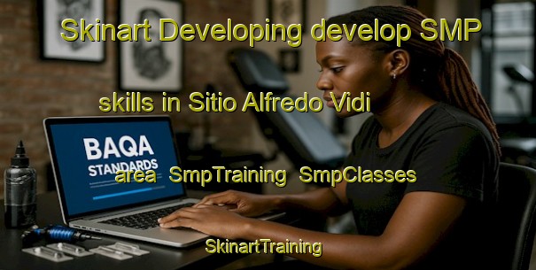Skinart Developing develop SMP skills in Sitio Alfredo Vidi area | SmpTraining | SmpClasses | SkinartTraining-Brazil