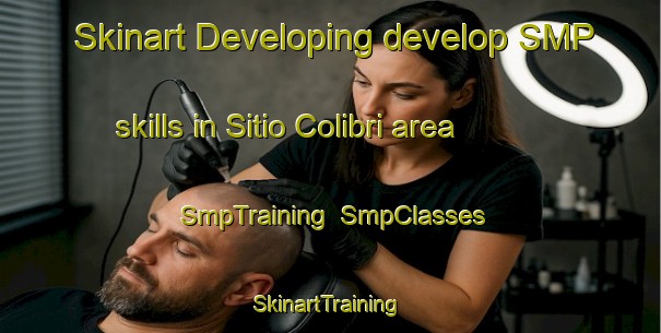 Skinart Developing develop SMP skills in Sitio Colibri area | SmpTraining | SmpClasses | SkinartTraining-Brazil