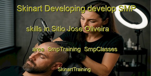 Skinart Developing develop SMP skills in Sitio Jose Oliveira area | SmpTraining | SmpClasses | SkinartTraining-Brazil