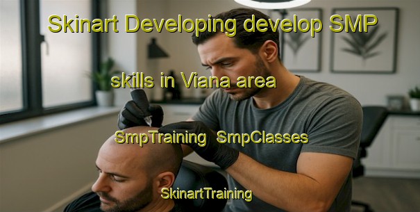 Skinart Developing develop SMP skills in Viana area | SmpTraining | SmpClasses | SkinartTraining-Brazil
