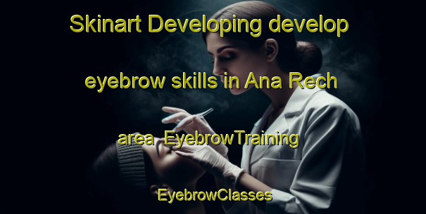 Skinart Developing develop eyebrow skills in Ana Rech area | EyebrowTraining | EyebrowClasses | SkinartTraining-Brazil