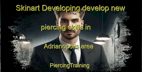 Skinart Developing develop new piercing skills in Adrianopolis area | #PiercingTraining #PiercingClasses #SkinartTraining-Brazil