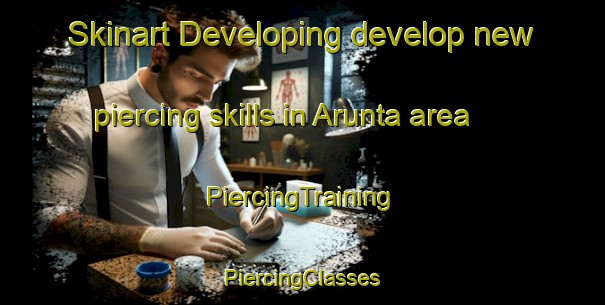 Skinart Developing develop new piercing skills in Arunta area | #PiercingTraining #PiercingClasses #SkinartTraining-Brazil