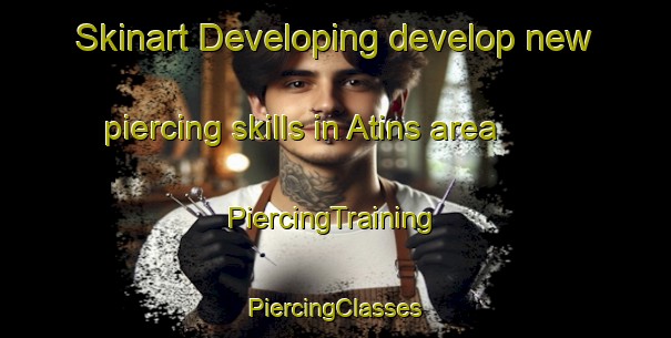 Skinart Developing develop new piercing skills in Atins area | #PiercingTraining #PiercingClasses #SkinartTraining-Brazil