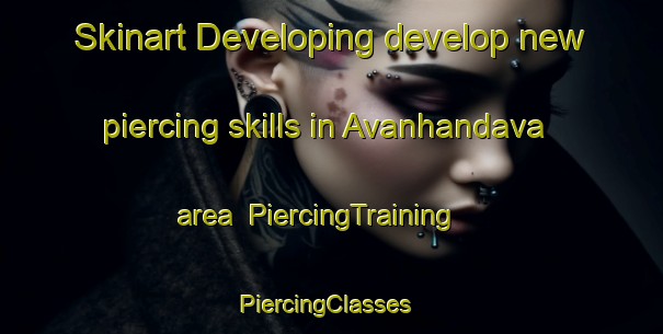 Skinart Developing develop new piercing skills in Avanhandava area | PiercingTraining | PiercingClasses | SkinartTraining-Brazil
