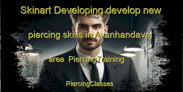 Skinart Developing develop new piercing skills in Avanhandava area | PiercingTraining | PiercingClasses | SkinartTraining-Brazil