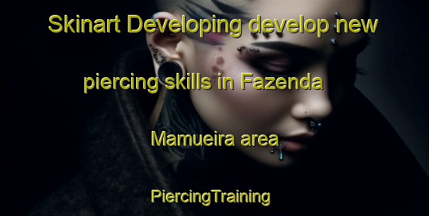 Skinart Developing develop new piercing skills in Fazenda Mamueira area | #PiercingTraining #PiercingClasses #SkinartTraining-Brazil