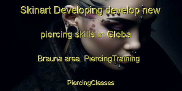 Skinart Developing develop new piercing skills in Gleba Brauna area | #PiercingTraining #PiercingClasses #SkinartTraining-Brazil