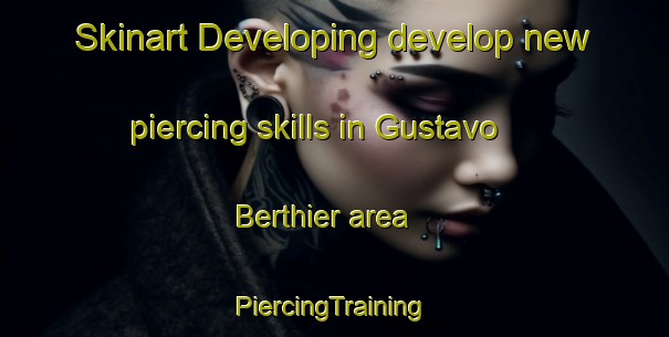 Skinart Developing develop new piercing skills in Gustavo Berthier area | #PiercingTraining #PiercingClasses #SkinartTraining-Brazil