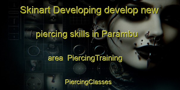 Skinart Developing develop new piercing skills in Parambu area | PiercingTraining | PiercingClasses | SkinartTraining-Brazil