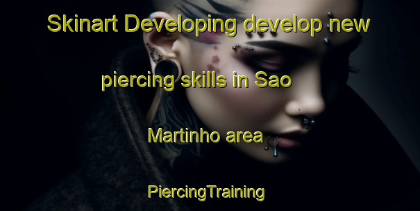 Skinart Developing develop new piercing skills in Sao Martinho area | #PiercingTraining #PiercingClasses #SkinartTraining-Brazil