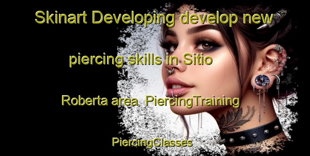 Skinart Developing develop new piercing skills in Sitio Roberta area | PiercingTraining | PiercingClasses | SkinartTraining-Brazil