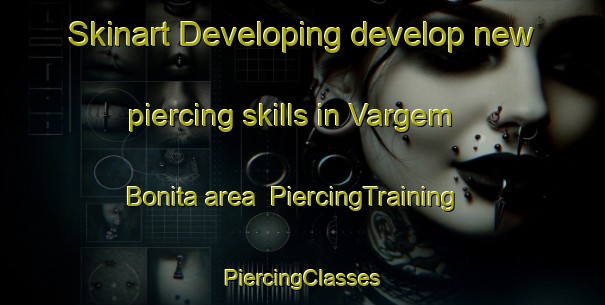 Skinart Developing develop new piercing skills in Vargem Bonita area | #PiercingTraining #PiercingClasses #SkinartTraining-Brazil