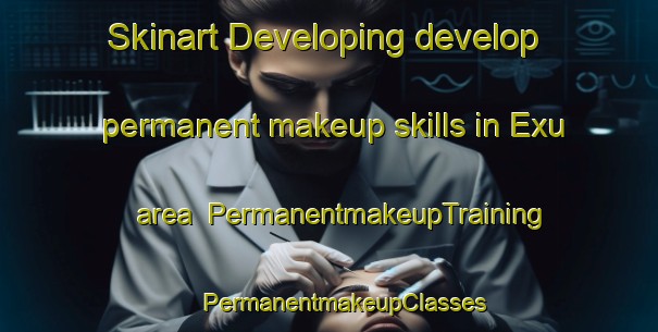 Skinart Developing develop permanent makeup skills in Exu area | #PermanentmakeupTraining #PermanentmakeupClasses #SkinartTraining-Brazil