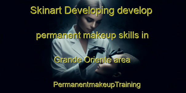 Skinart Developing develop permanent makeup skills in Grande Oriente area | #PermanentmakeupTraining #PermanentmakeupClasses #SkinartTraining-Brazil