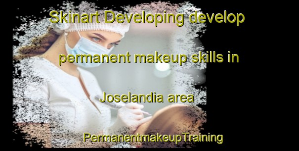 Skinart Developing develop permanent makeup skills in Joselandia area | PermanentmakeupTraining | PermanentmakeupClasses | SkinartTraining-Brazil