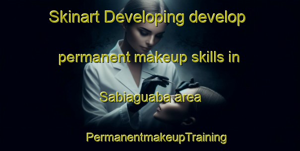 Skinart Developing develop permanent makeup skills in Sabiaguaba area | #PermanentmakeupTraining #PermanentmakeupClasses #SkinartTraining-Brazil