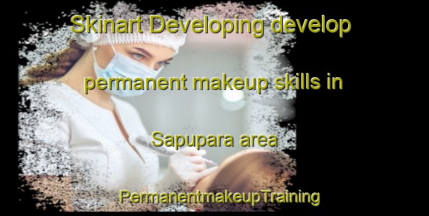 Skinart Developing develop permanent makeup skills in Sapupara area | PermanentmakeupTraining | PermanentmakeupClasses | SkinartTraining-Brazil