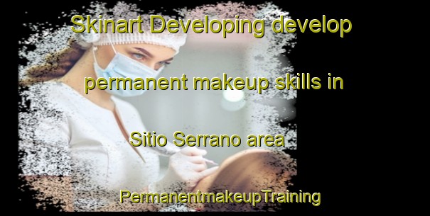 Skinart Developing develop permanent makeup skills in Sitio Serrano area | PermanentmakeupTraining | PermanentmakeupClasses | SkinartTraining-Brazil