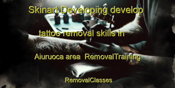 Skinart Developing develop tattoo removal skills in Aiuruoca area | RemovalTraining | RemovalClasses | SkinartTraining-Brazil